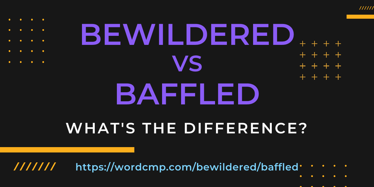 Difference between bewildered and baffled