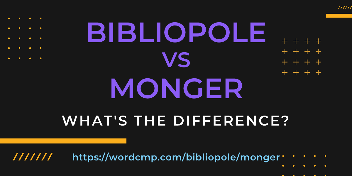 Difference between bibliopole and monger