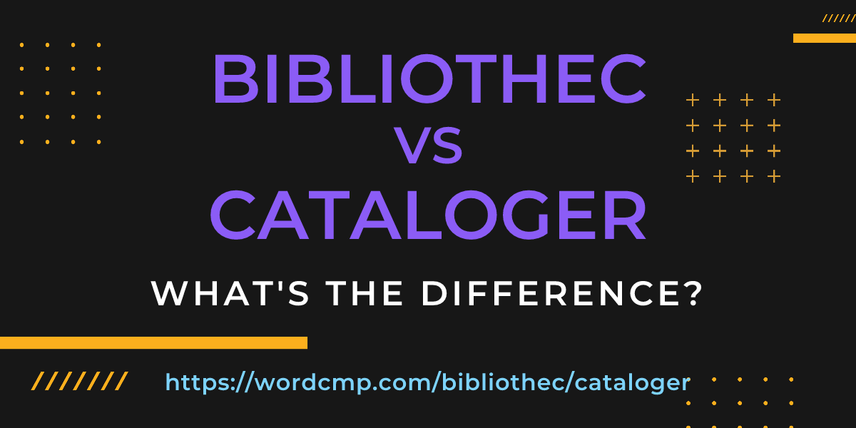 Difference between bibliothec and cataloger