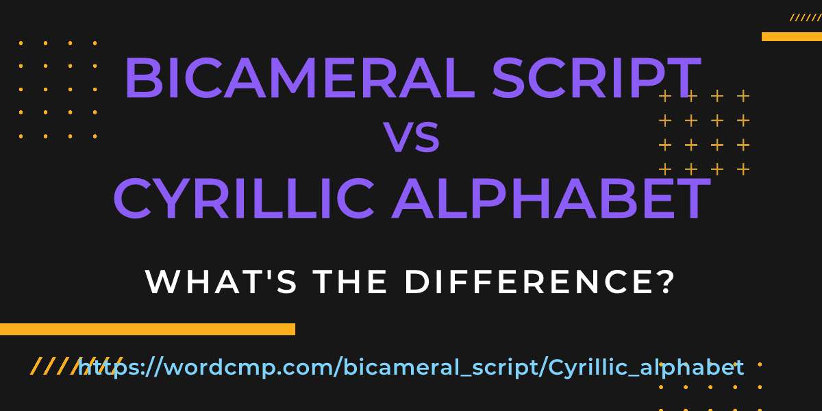Difference between bicameral script and Cyrillic alphabet