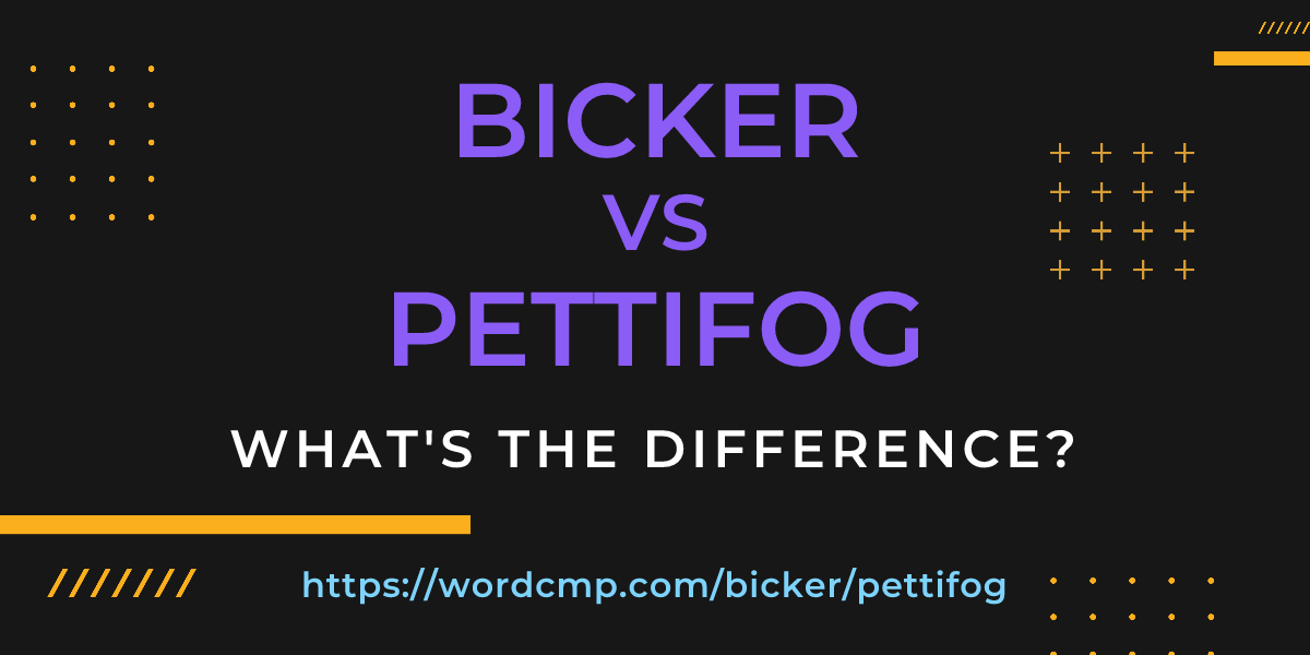 Difference between bicker and pettifog