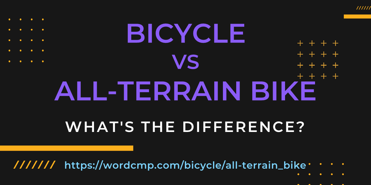 Difference between bicycle and all-terrain bike