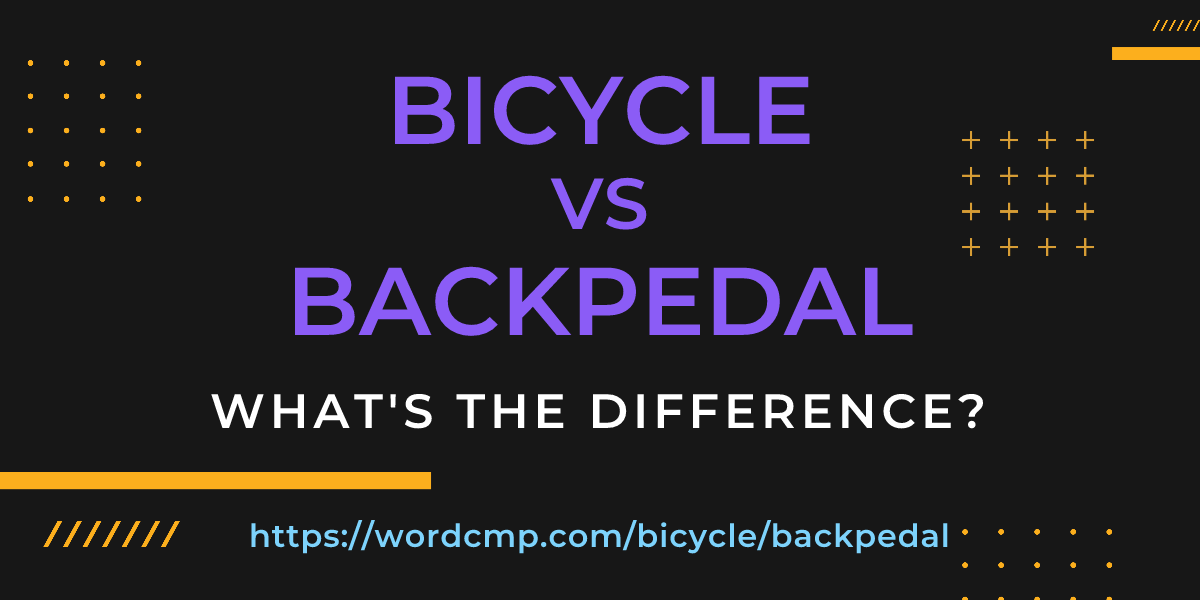 Difference between bicycle and backpedal