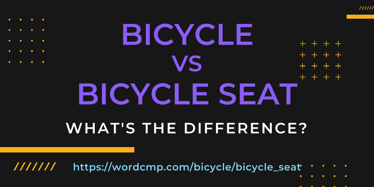 Difference between bicycle and bicycle seat