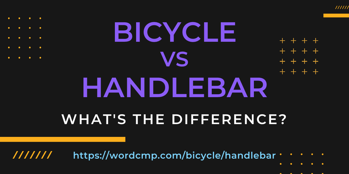 Difference between bicycle and handlebar