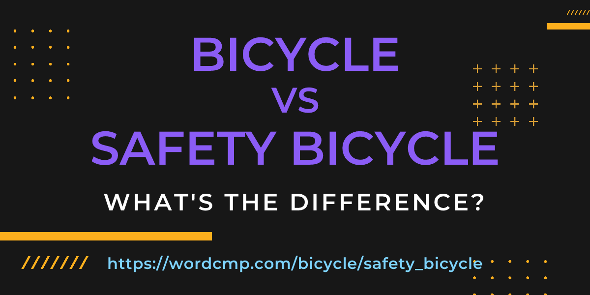Difference between bicycle and safety bicycle