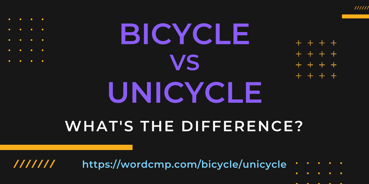 Difference between bicycle and unicycle