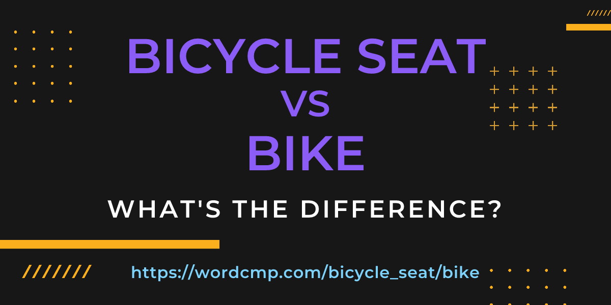 Difference between bicycle seat and bike