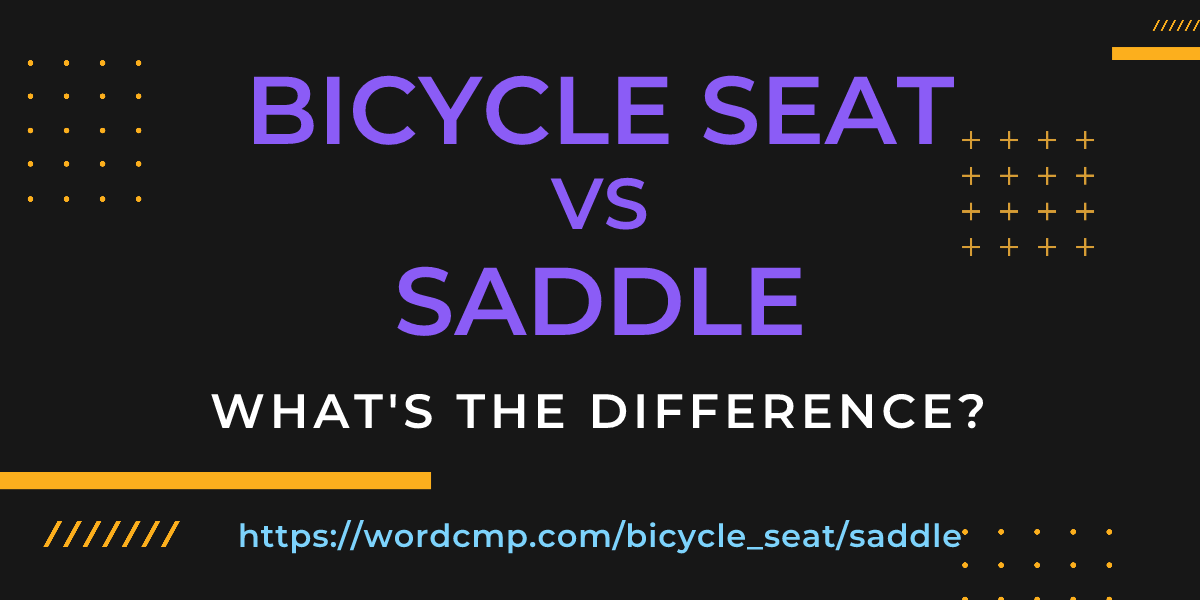Difference between bicycle seat and saddle
