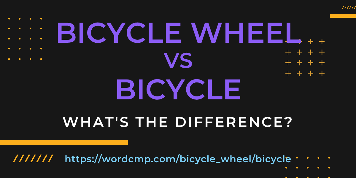 Difference between bicycle wheel and bicycle