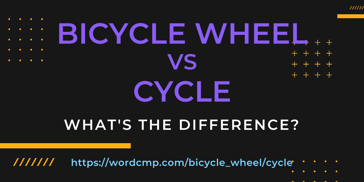 Difference between bicycle wheel and cycle