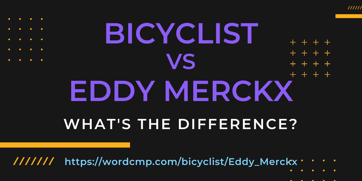 Difference between bicyclist and Eddy Merckx