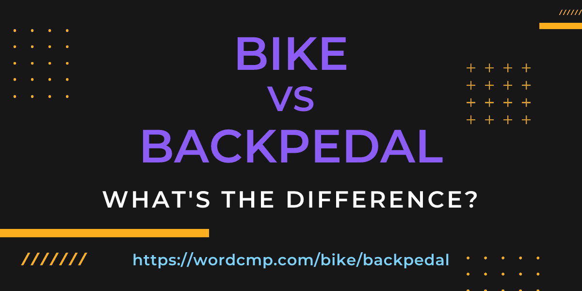 Difference between bike and backpedal