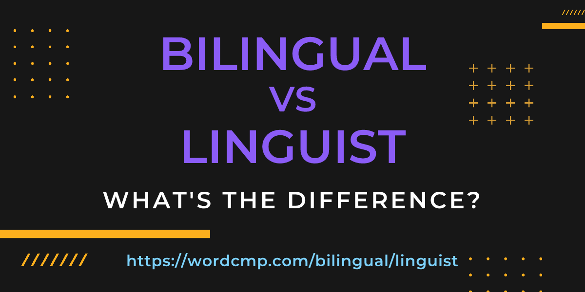Difference between bilingual and linguist
