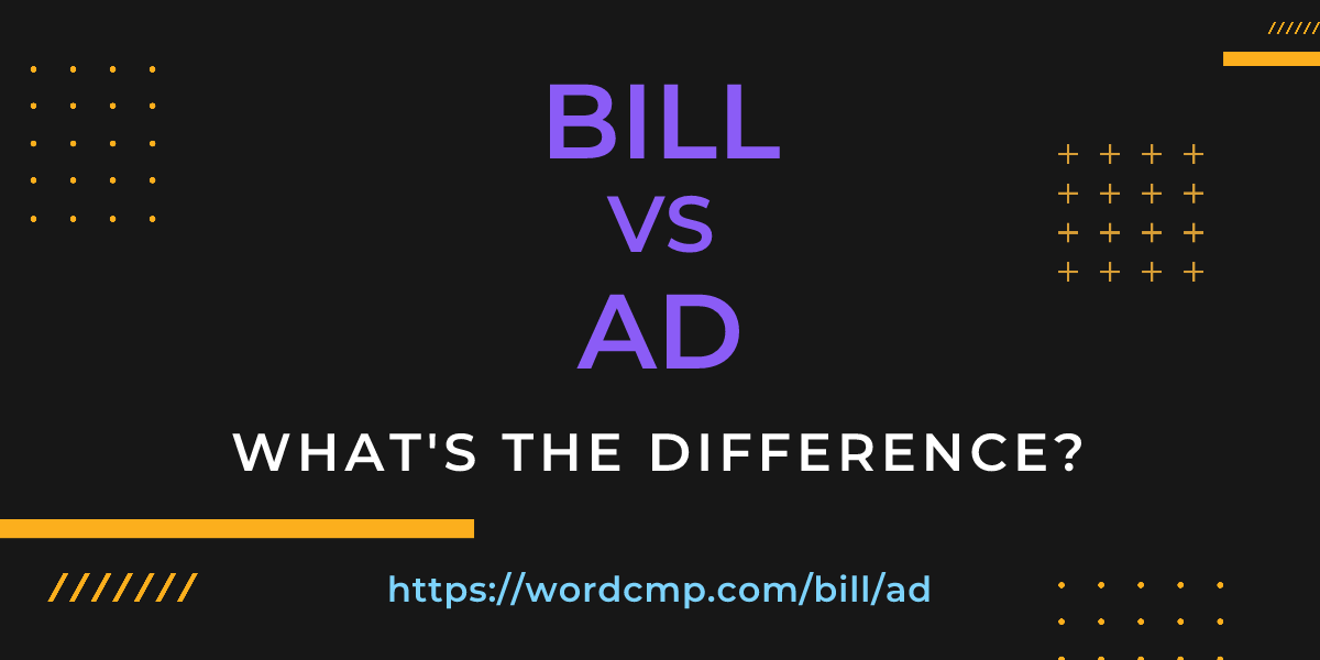 Difference between bill and ad
