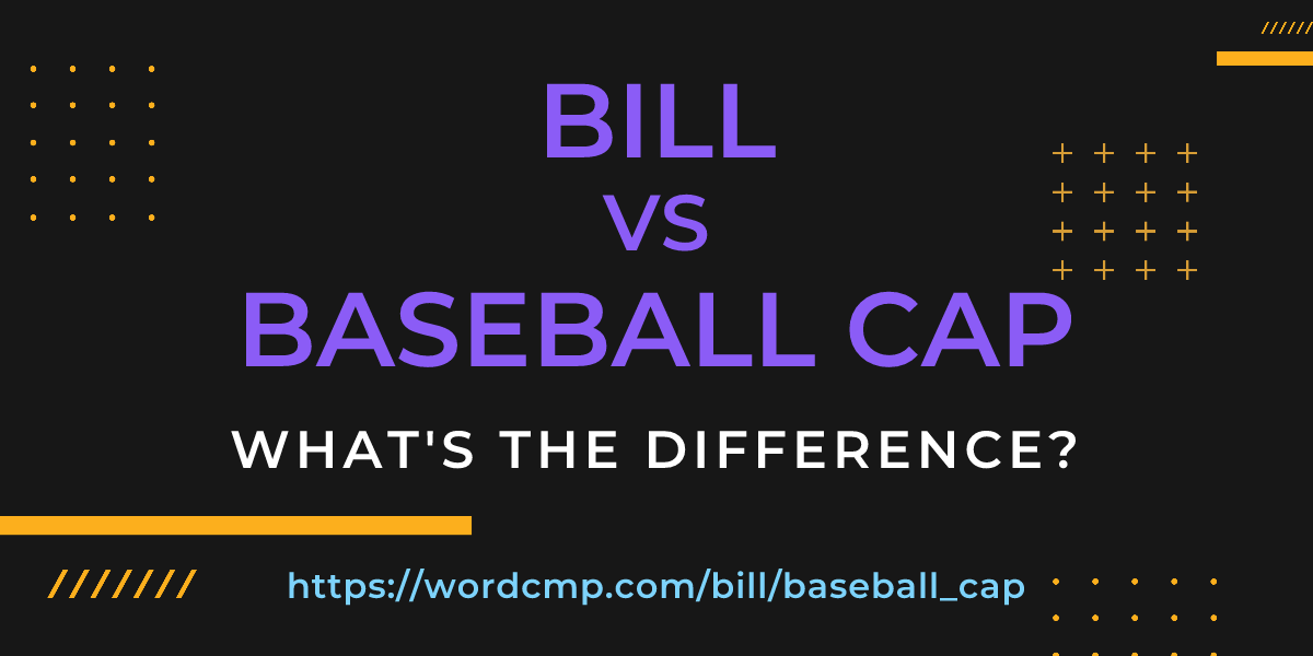 Difference between bill and baseball cap