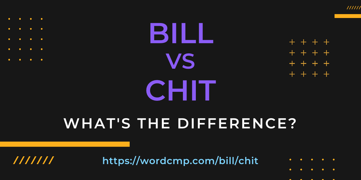 Difference between bill and chit