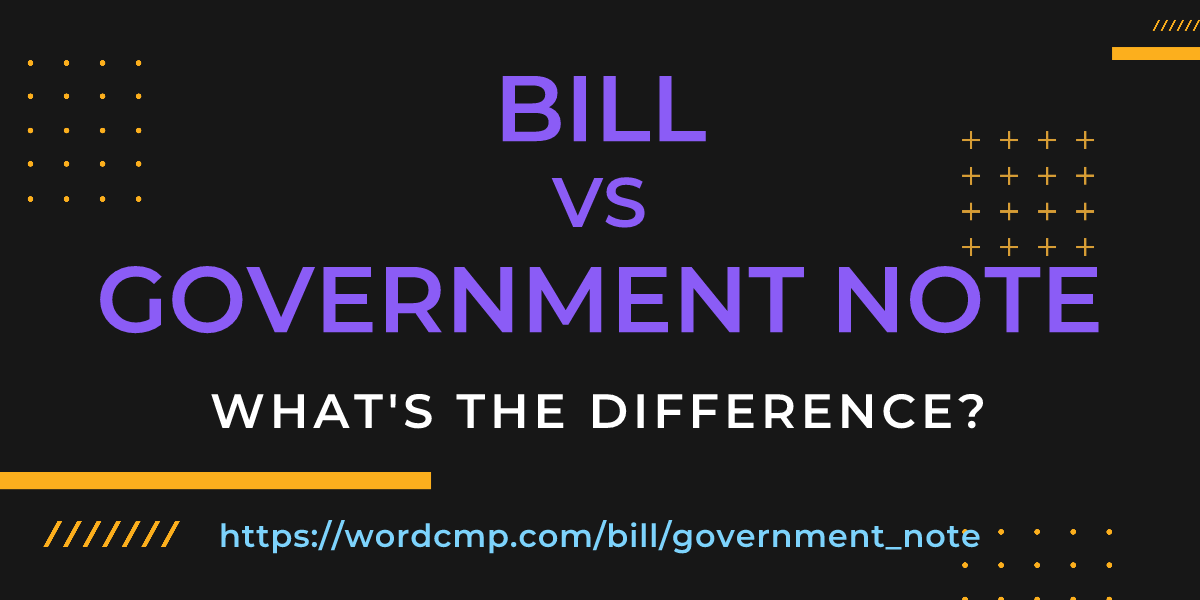 Difference between bill and government note