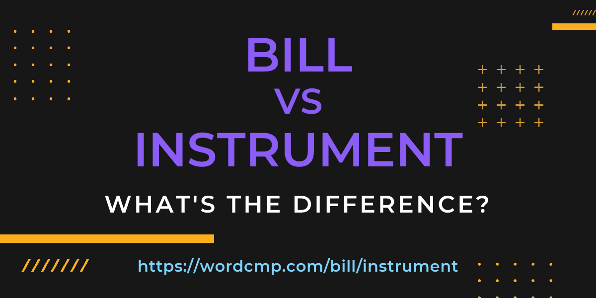 Difference between bill and instrument