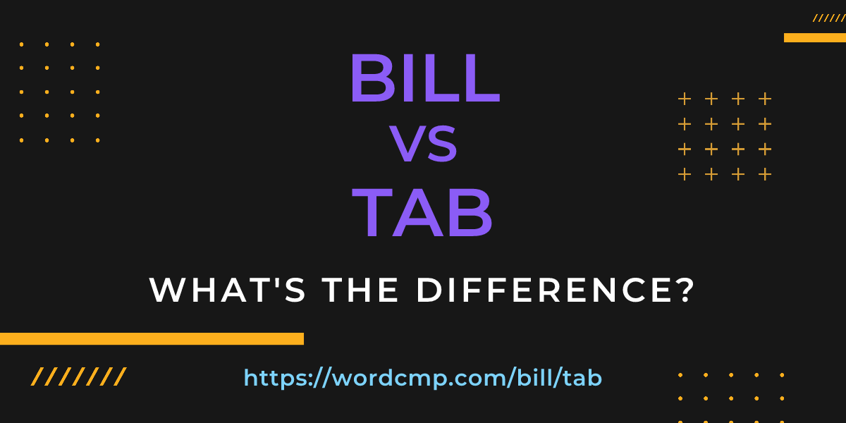 Difference between bill and tab