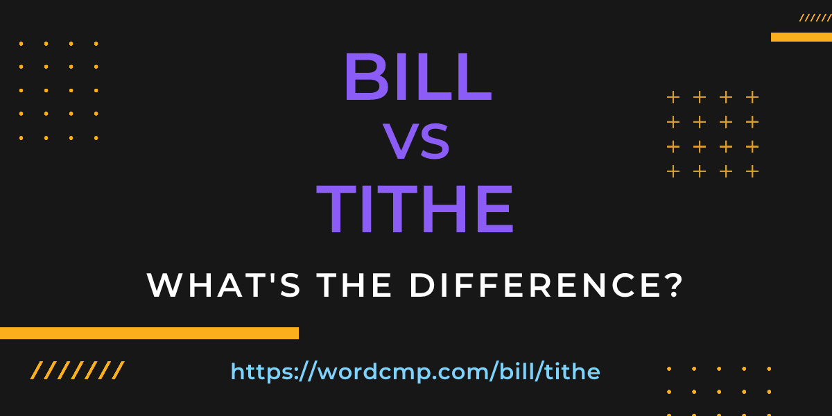 Difference between bill and tithe
