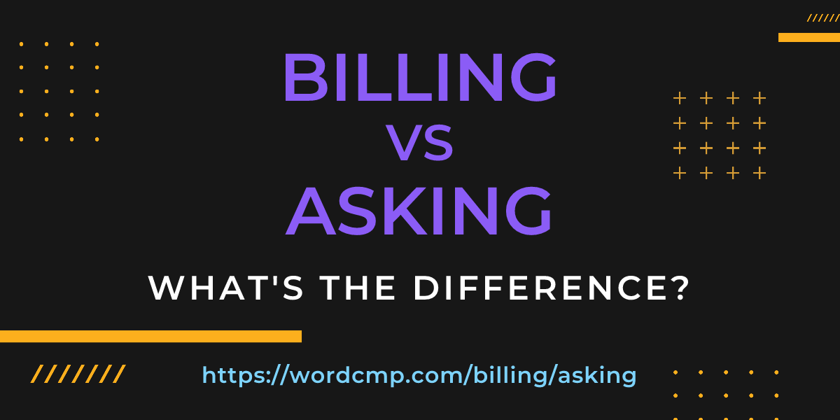 Difference between billing and asking