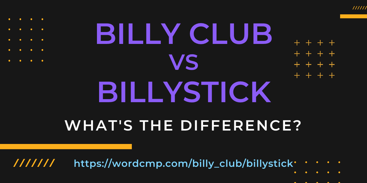 Difference between billy club and billystick