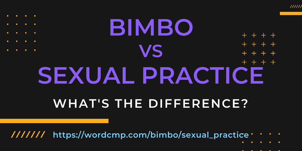 Difference between bimbo and sexual practice