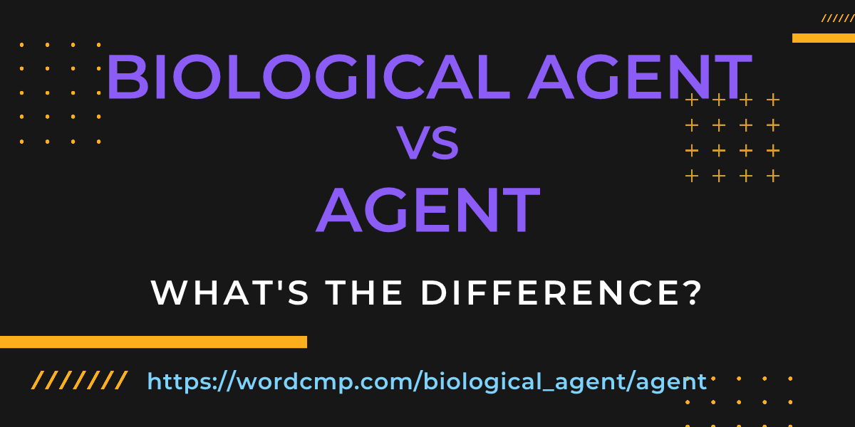 Difference between biological agent and agent