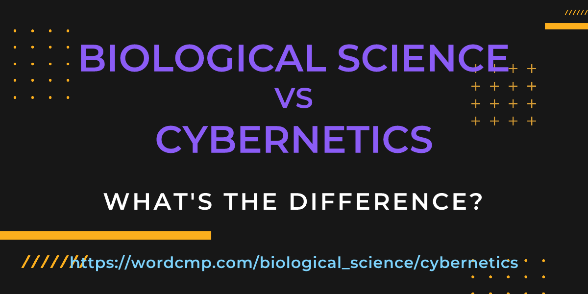 Difference between biological science and cybernetics