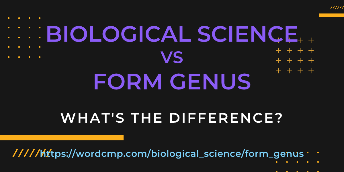 Difference between biological science and form genus