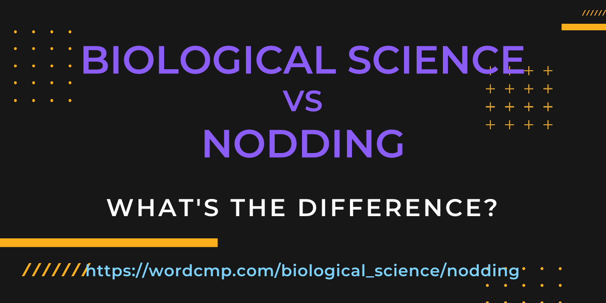 Difference between biological science and nodding