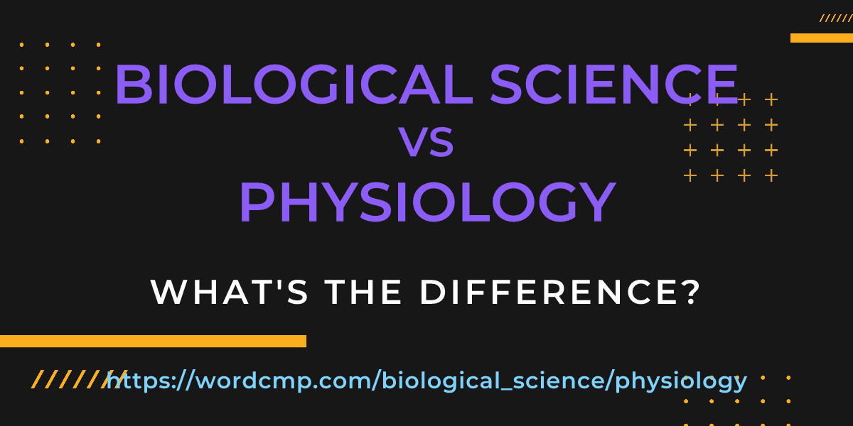 Difference between biological science and physiology