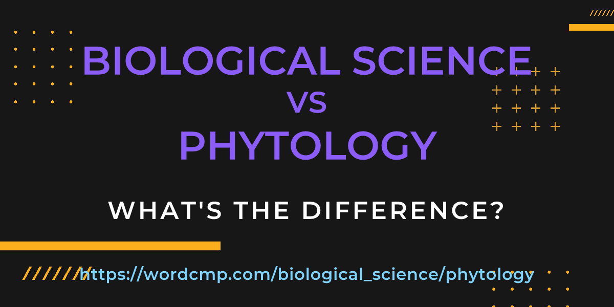 Difference between biological science and phytology