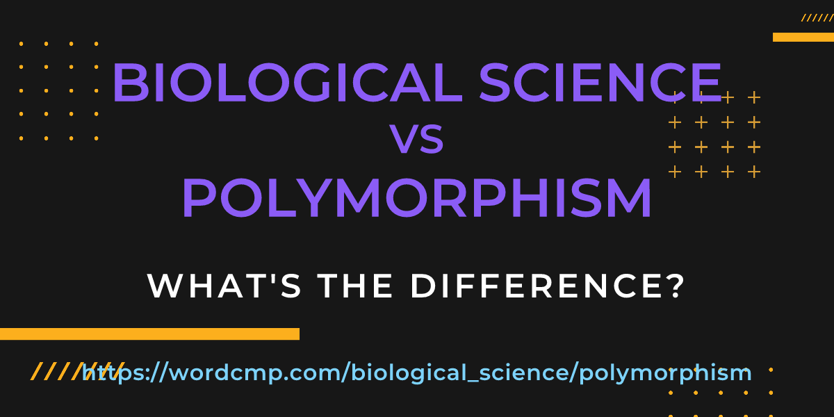 Difference between biological science and polymorphism