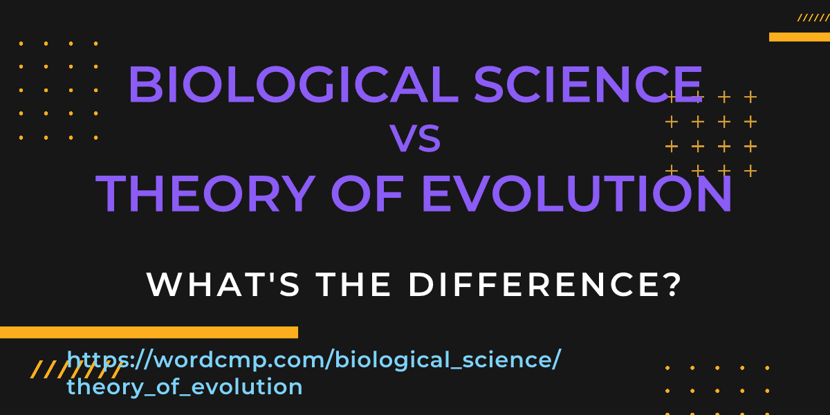 Difference between biological science and theory of evolution