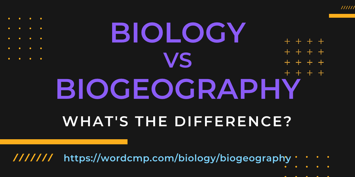 Difference between biology and biogeography