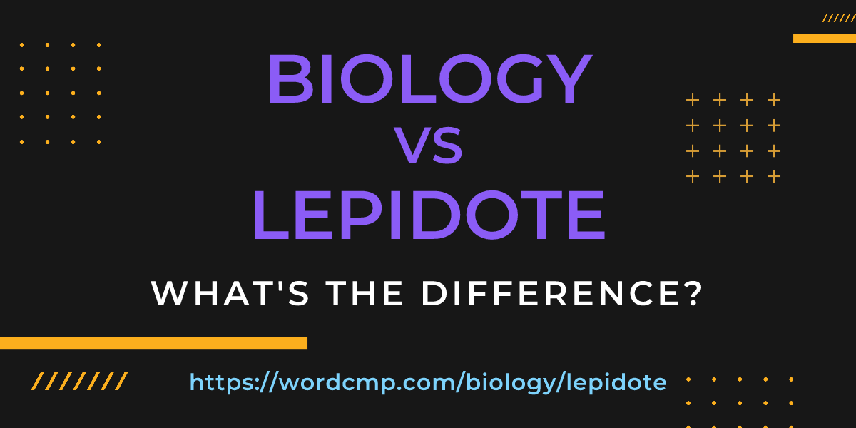 Difference between biology and lepidote