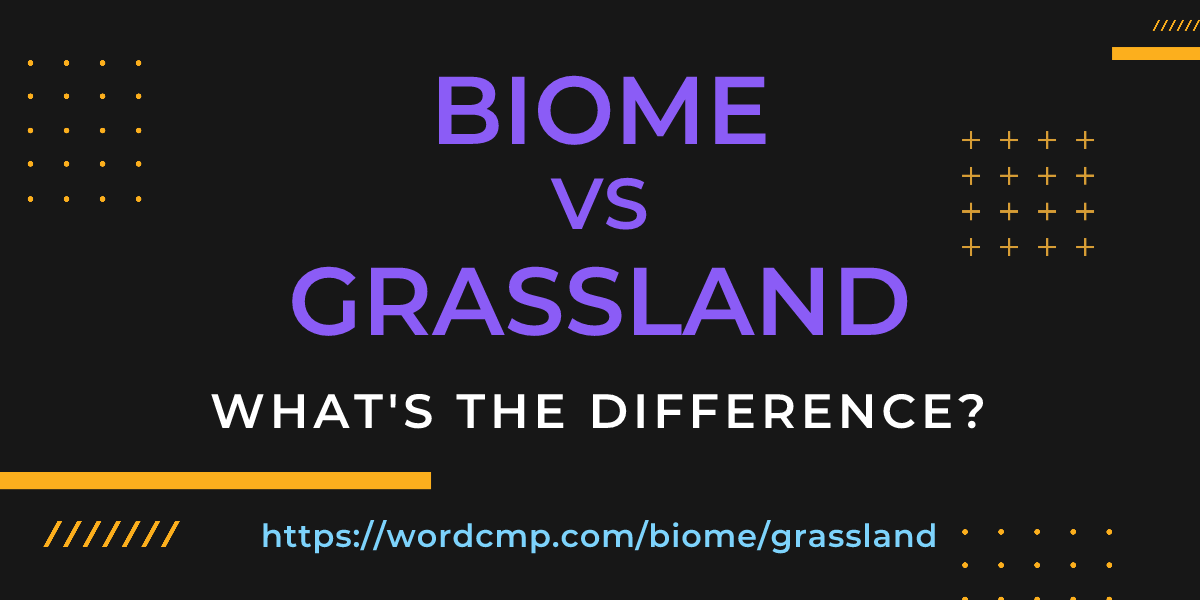Difference between biome and grassland