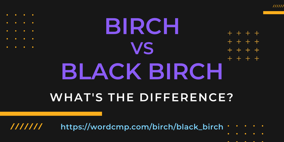 Difference between birch and black birch