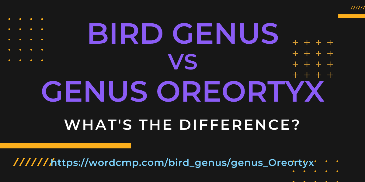Difference between bird genus and genus Oreortyx
