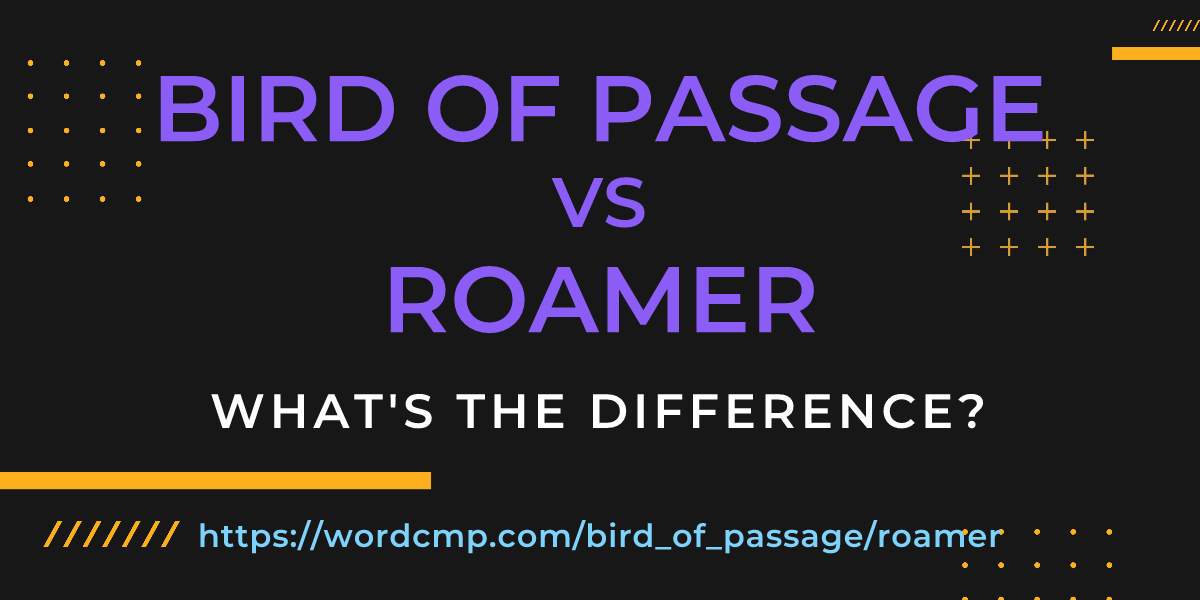 Difference between bird of passage and roamer