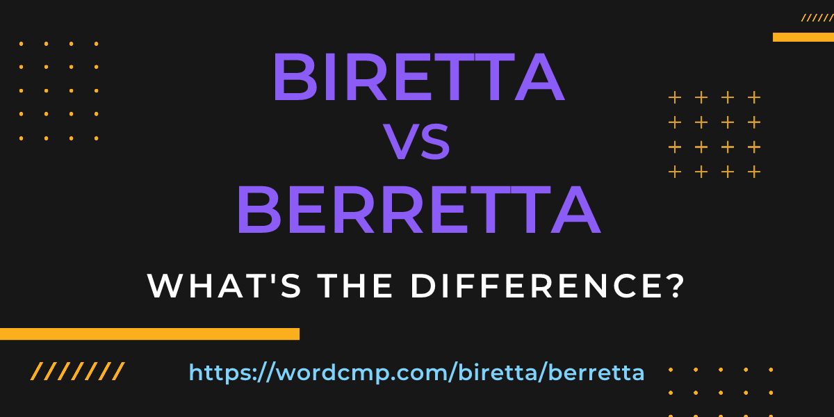 Difference between biretta and berretta