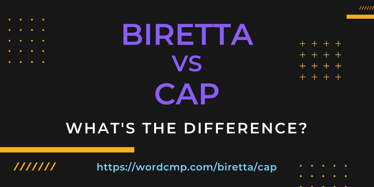 Difference between biretta and cap