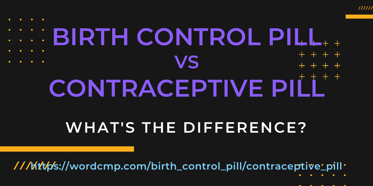 Difference between birth control pill and contraceptive pill