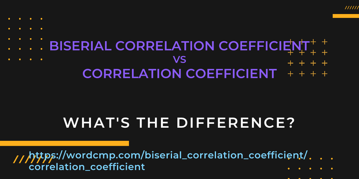 Difference between biserial correlation coefficient and correlation coefficient