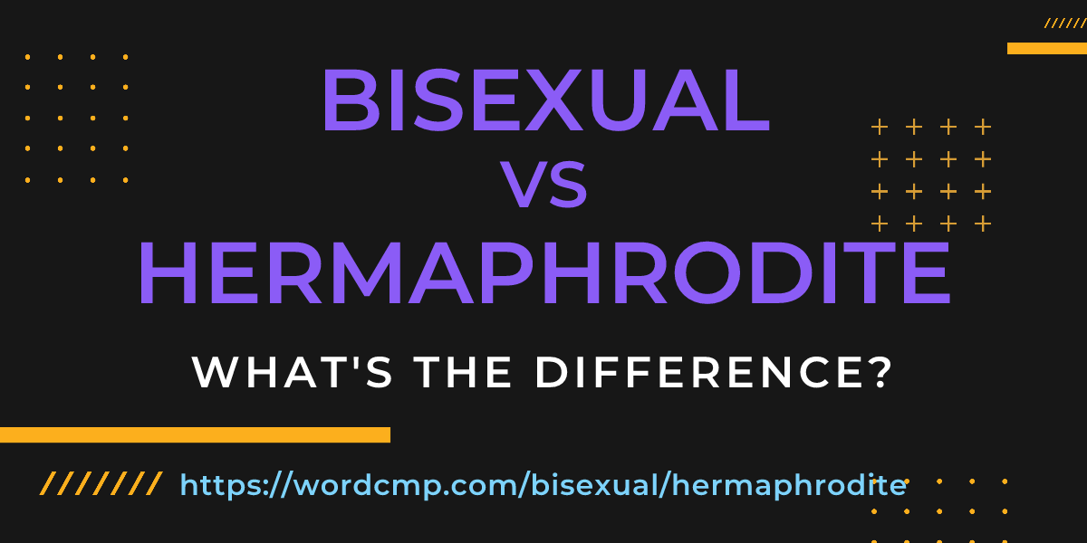 Difference between bisexual and hermaphrodite