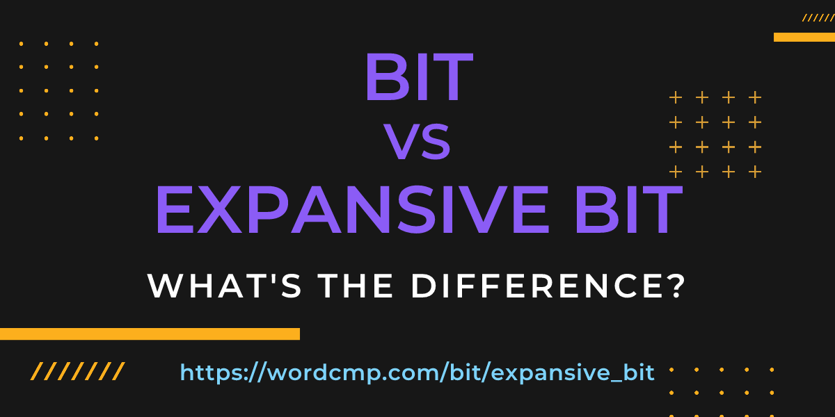 Difference between bit and expansive bit