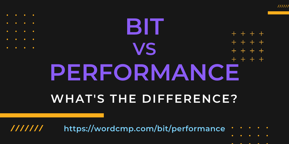 Difference between bit and performance