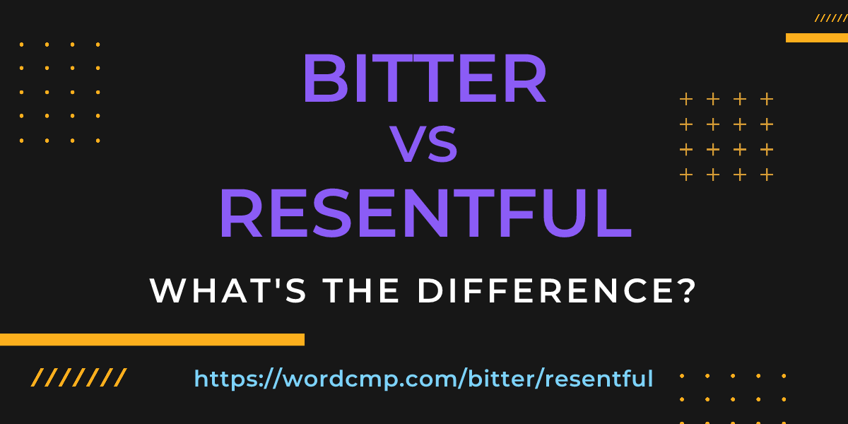 Difference between bitter and resentful